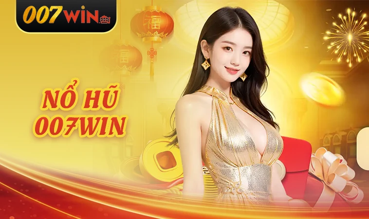 007Win - Nhà Cái 007 Win - Trang Cá Cược Online Uy Tín Nhất Việt Nam Hiện Nay