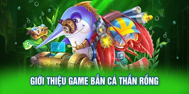 Hướng Dẫn Chi Tiết Cách Chơi Bắn Cá Rồng Tại 007Win Dành Cho Tân Thủ